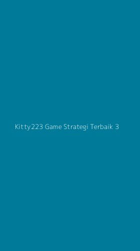 Tampilan Antarmuka Aplikasi Kitty223 Game Strategi Terbaik - 3
