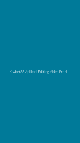 Tampilan Antarmuka Aplikasi Kiwbet88 Aplikasi Editing Video Pro - 4