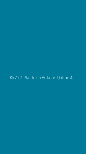 Tampilan Antarmuka Aplikasi Kk777 Platform Belajar Online - 4