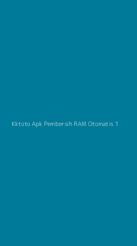 Tampilan Antarmuka Aplikasi Kktoto Apk Pembersih Ram Otomatis - 1