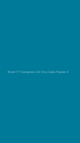 Tampilan Antarmuka Aplikasi Kkwin777 Kumpulan Link Situs Game Populer - 4