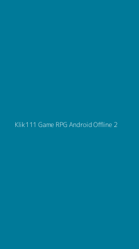 Tampilan Antarmuka Aplikasi Klik111 Game Rpg Android Offline - 2