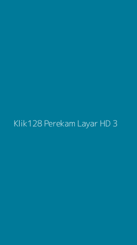 Tampilan Antarmuka Aplikasi Klik128 Perekam Layar Hd - 3