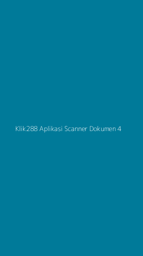Tampilan Antarmuka Aplikasi Klik288 Aplikasi Scanner Dokumen - 4