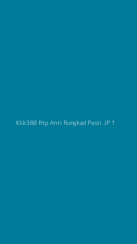 Tampilan Antarmuka Aplikasi Klik388 Rtp Anti Rungkad Pasti Jp - 1