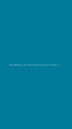 Tampilan Antarmuka Aplikasi Klik388 Rtp Link Alternatif Resmi Anti Blokir - 2