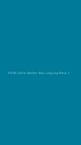 Tampilan Antarmuka Aplikasi Klik66 Daftar Member Baru Langsung Bonus - 1