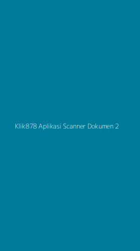 Tampilan Antarmuka Aplikasi Klik878 Aplikasi Scanner Dokumen - 2