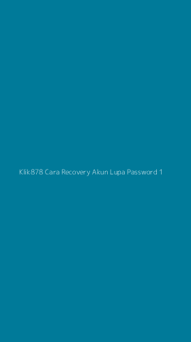 Tampilan Antarmuka Aplikasi Klik878 Cara Recovery Akun Lupa Password - 1