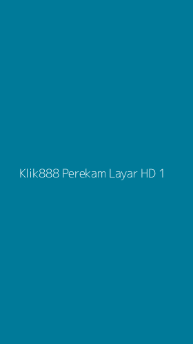 Tampilan Antarmuka Aplikasi Klik888 Perekam Layar Hd - 1