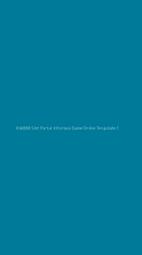 Tampilan Antarmuka Aplikasi Klik888 Slot Portal Informasi Game Online Terupdate - 1
