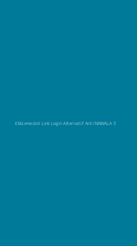 Tampilan Antarmuka Aplikasi Klikcemeslot Link Login Alternatif Anti Nawala - 3