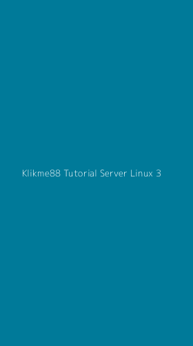 Tampilan Antarmuka Aplikasi Klikme88 Tutorial Server Linux - 3