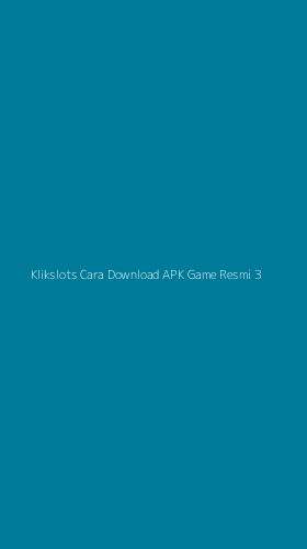 Tampilan Antarmuka Aplikasi Klikslots Cara Download Apk Game Resmi - 3