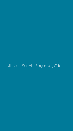 Tampilan Antarmuka Aplikasi Kliniktoto Wap Alat Pengembang Web - 1