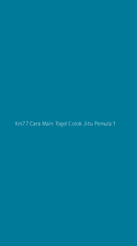 Tampilan Antarmuka Aplikasi Km77 Cara Main Togel Colok Jitu Pemula - 1