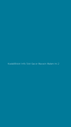 Tampilan Antarmuka Aplikasi Koala88slot Info Slot Gacor Maxwin Malam Ini - 2