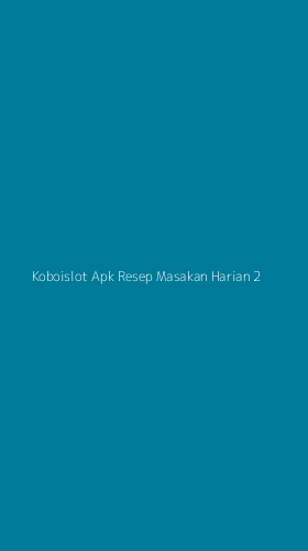 Tampilan Antarmuka Aplikasi Koboislot Apk Resep Masakan Harian - 2