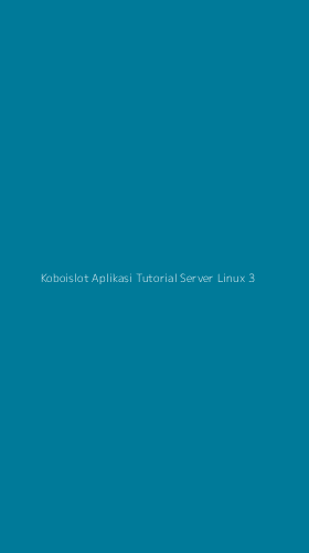 Tampilan Antarmuka Aplikasi Koboislot Aplikasi Tutorial Server Linux - 3