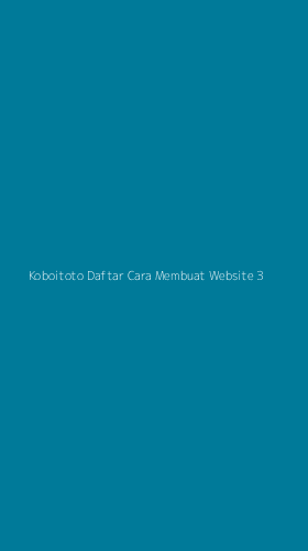 Tampilan Antarmuka Aplikasi Koboitoto Daftar Cara Membuat Website - 3