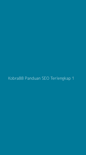 Tampilan Antarmuka Aplikasi Kobra88 Panduan Seo Terlengkap - 1