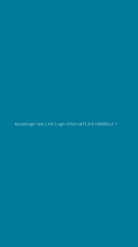 Tampilan Antarmuka Aplikasi Kocaktogel Apk Link Login Alternatif Anti Nawala - 1