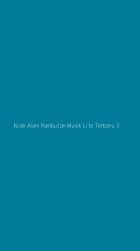 Tampilan Antarmuka Aplikasi Kode Alam Rambutan Musik Lite Terbaru - 3