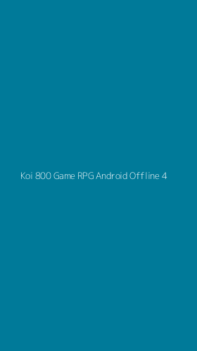 Tampilan Antarmuka Aplikasi Koi 800 Game Rpg Android Offline - 4