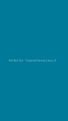 Tampilan Antarmuka Aplikasi Koi Bet 4d - Tutorial Server Linux - 3
