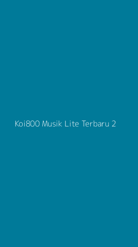 Tampilan Antarmuka Aplikasi Koi800 Musik Lite Terbaru - 2