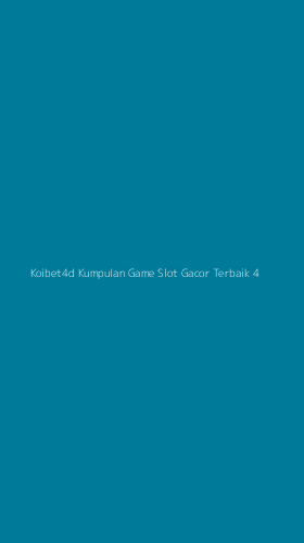 Tampilan Antarmuka Aplikasi Koibet4d Kumpulan Game Slot Gacor Terbaik - 4