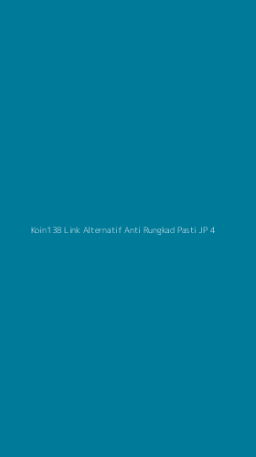Tampilan Antarmuka Aplikasi Koin138 Link Alternatif Anti Rungkad Pasti Jp - 4