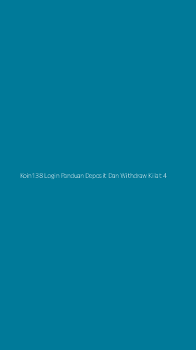 Tampilan Antarmuka Aplikasi Koin138 Login Panduan Deposit Dan Withdraw Kilat - 4