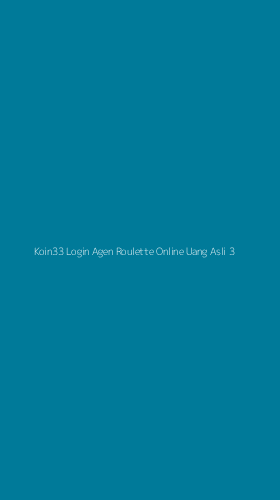 Tampilan Antarmuka Aplikasi Koin33 Login Agen Roulette Online Uang Asli - 3