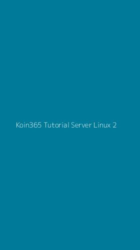 Tampilan Antarmuka Aplikasi Koin365 Tutorial Server Linux - 2