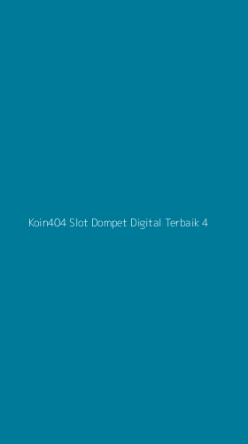 Tampilan Antarmuka Aplikasi Koin404 Slot Dompet Digital Terbaik - 4