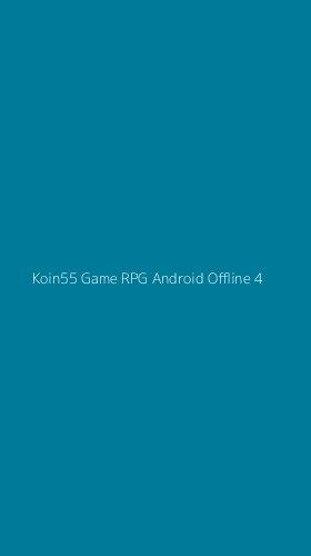 Tampilan Antarmuka Aplikasi Koin55 Game Rpg Android Offline - 4