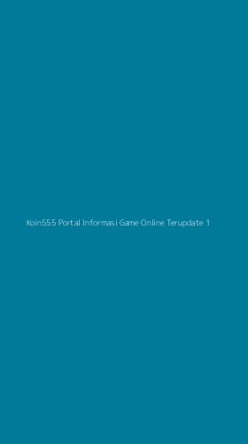 Tampilan Antarmuka Aplikasi Koin555 Portal Informasi Game Online Terupdate - 1