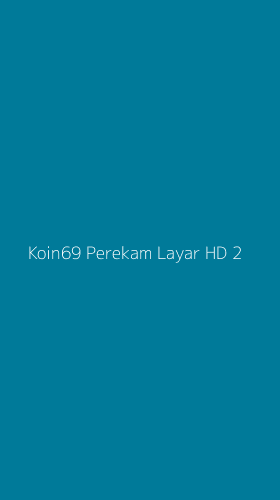 Tampilan Antarmuka Aplikasi Koin69 Perekam Layar Hd - 2