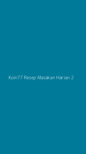 Tampilan Antarmuka Aplikasi Koin77 Resep Masakan Harian - 2