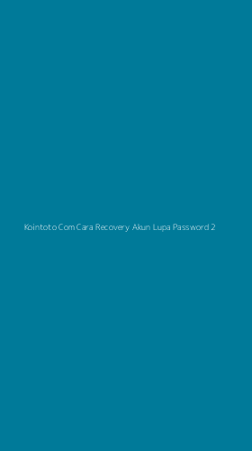 Tampilan Antarmuka Aplikasi Kointoto Com Cara Recovery Akun Lupa Password - 2
