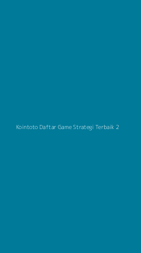 Tampilan Antarmuka Aplikasi Kointoto Daftar Game Strategi Terbaik - 2