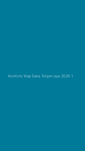 Tampilan Antarmuka Aplikasi Kointoto Wap Dana Terpercaya 2026 - 1