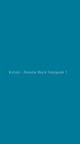 Tampilan Antarmuka Aplikasi Koitoro - Pemutar Musik Terpopuler - 1
