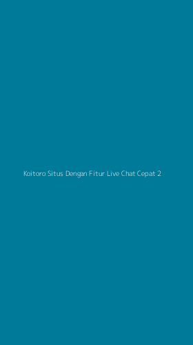 Tampilan Antarmuka Aplikasi Koitoro Situs Dengan Fitur Live Chat Cepat - 2