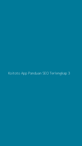 Tampilan Antarmuka Aplikasi Koitoto App Panduan Seo Terlengkap - 3