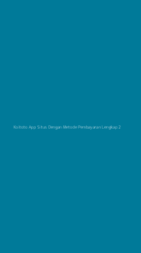 Tampilan Antarmuka Aplikasi Koitoto App Situs Dengan Metode Pembayaran Lengkap - 2