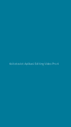 Tampilan Antarmuka Aplikasi Koitotoslot Aplikasi Editing Video Pro - 4