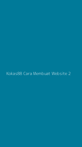 Tampilan Antarmuka Aplikasi Kokas88 Cara Membuat Website - 2