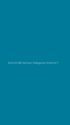 Tampilan Antarmuka Aplikasi Kokislot88 Aplikasi Kebugaran Android - 1